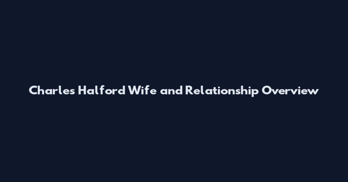 Charles Halford Wife and Relationship Overview