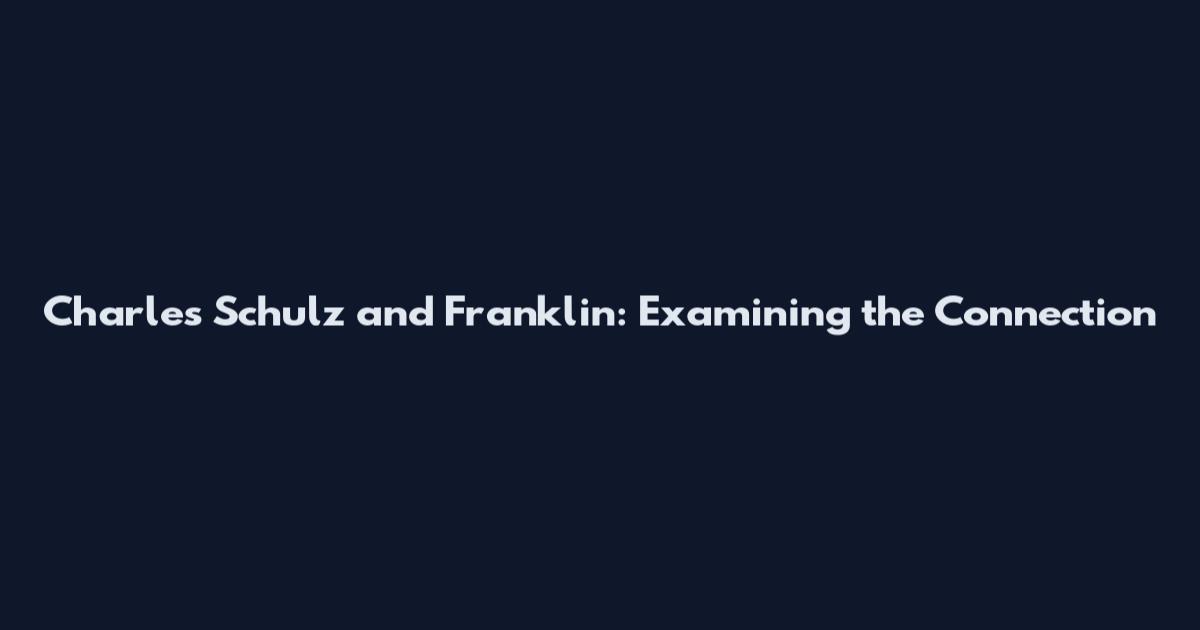 Charles Schulz and Franklin: Examining the Connection