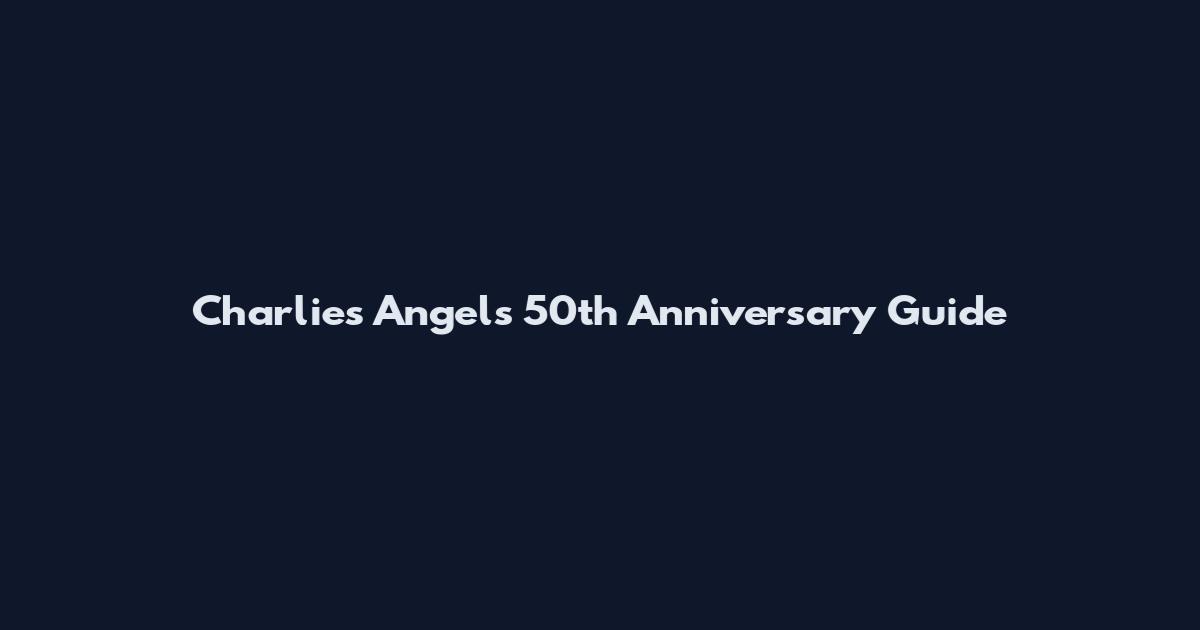 Charlie's Angels 50th Anniversary Guide