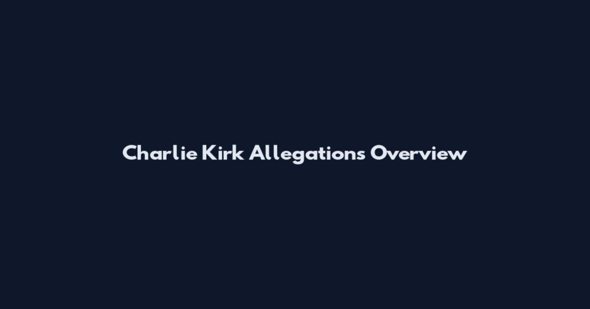 Charlie Kirk Allegations Overview