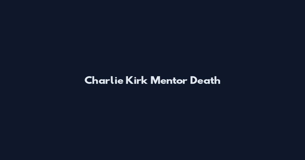 Charlie Kirk Mentor Death