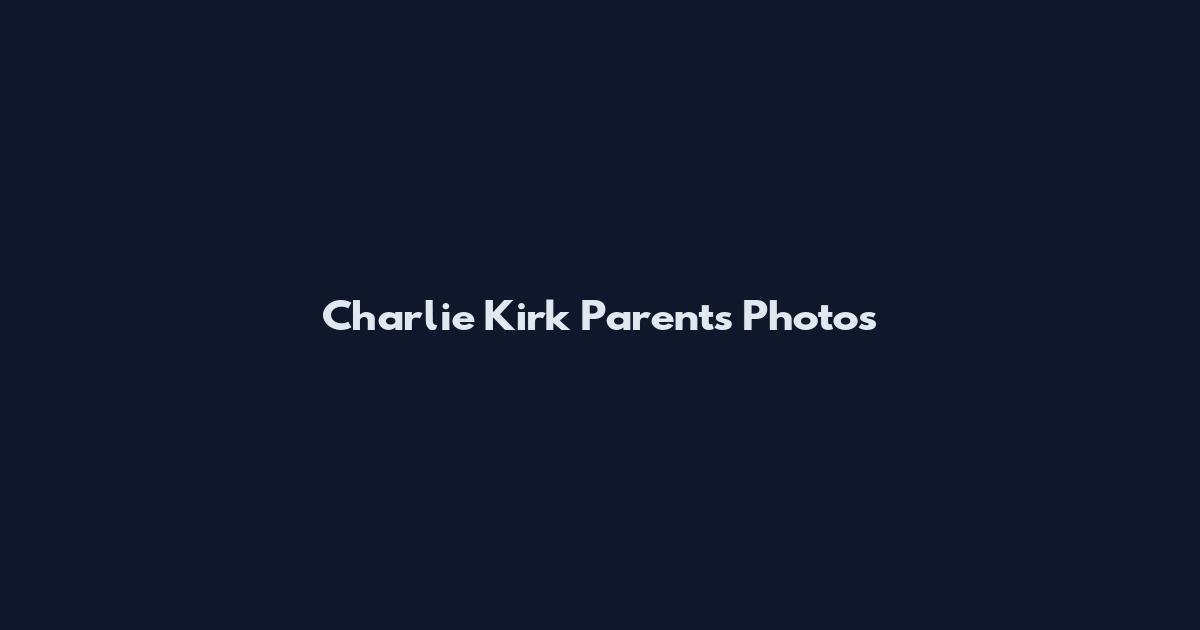 Charlie Kirk Parents Photos
