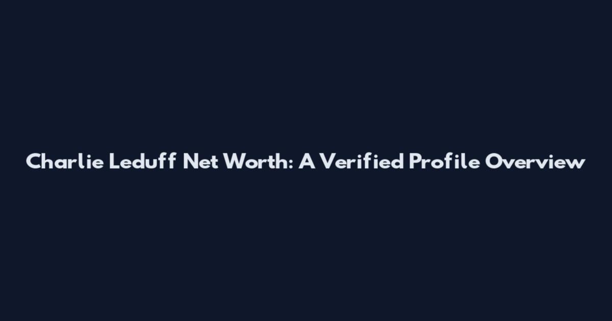 Charlie Leduff Net Worth: A Verified Profile Overview