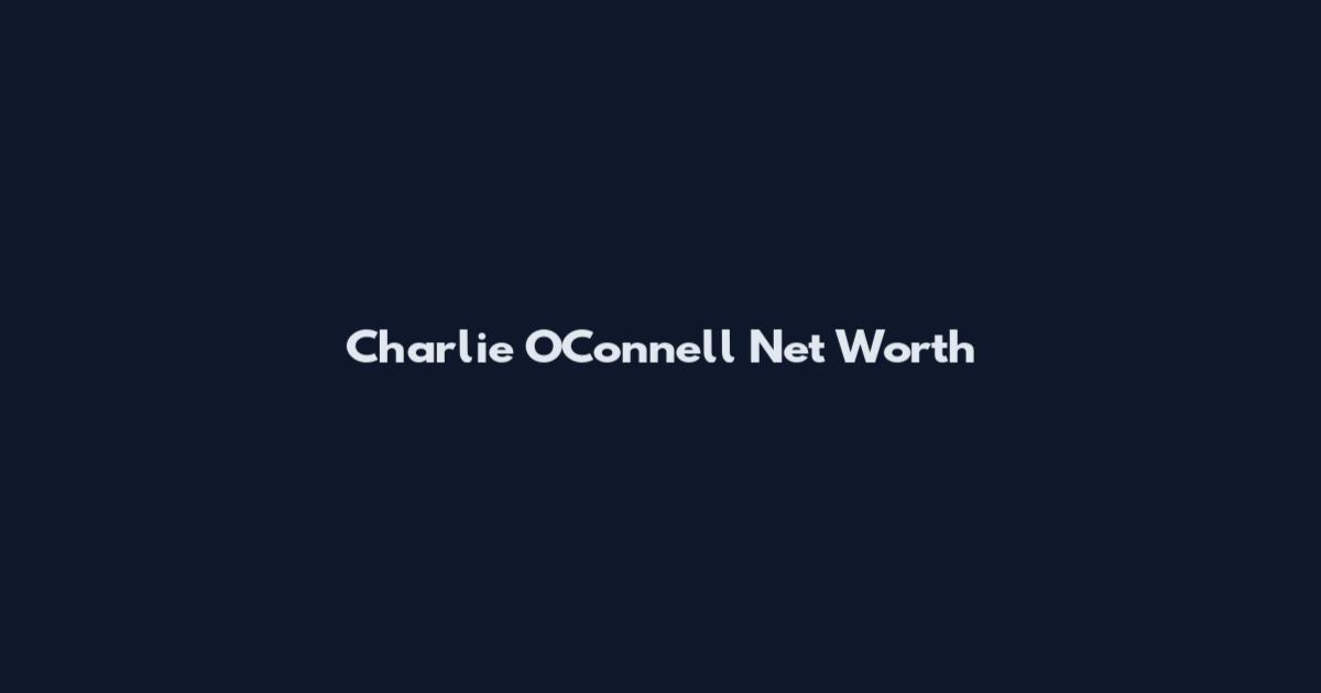 Charlie O'Connell Net Worth