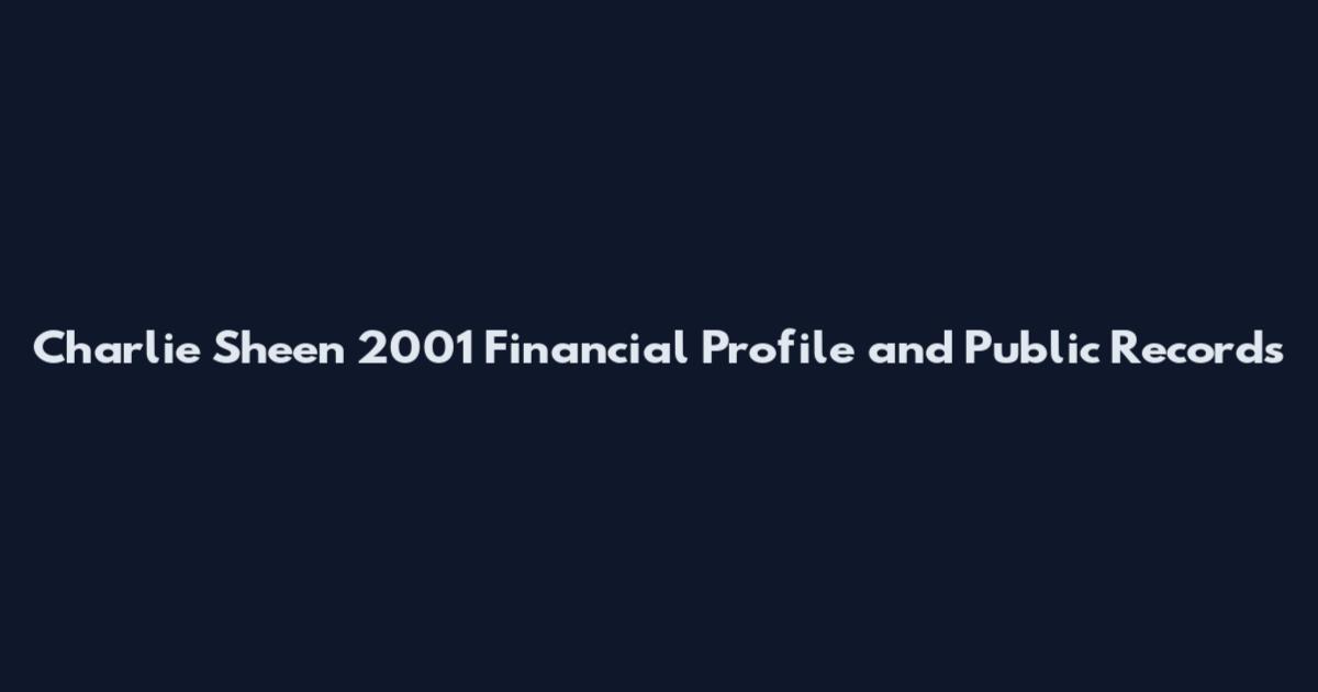 Charlie Sheen 2001 Financial Profile and Public Records
