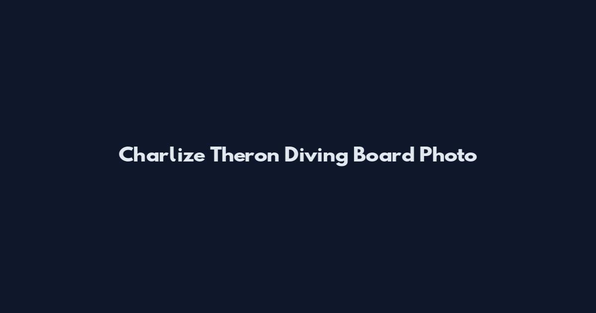 Charlize Theron Diving Board Photo