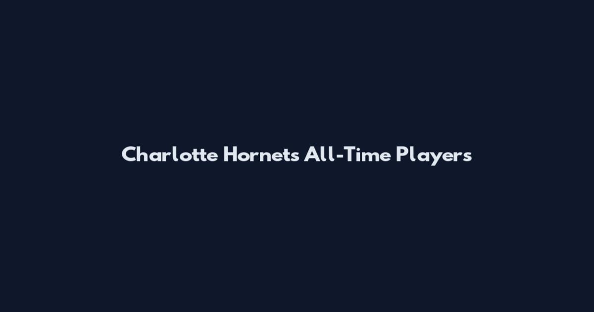 Charlotte Hornets All-Time Players