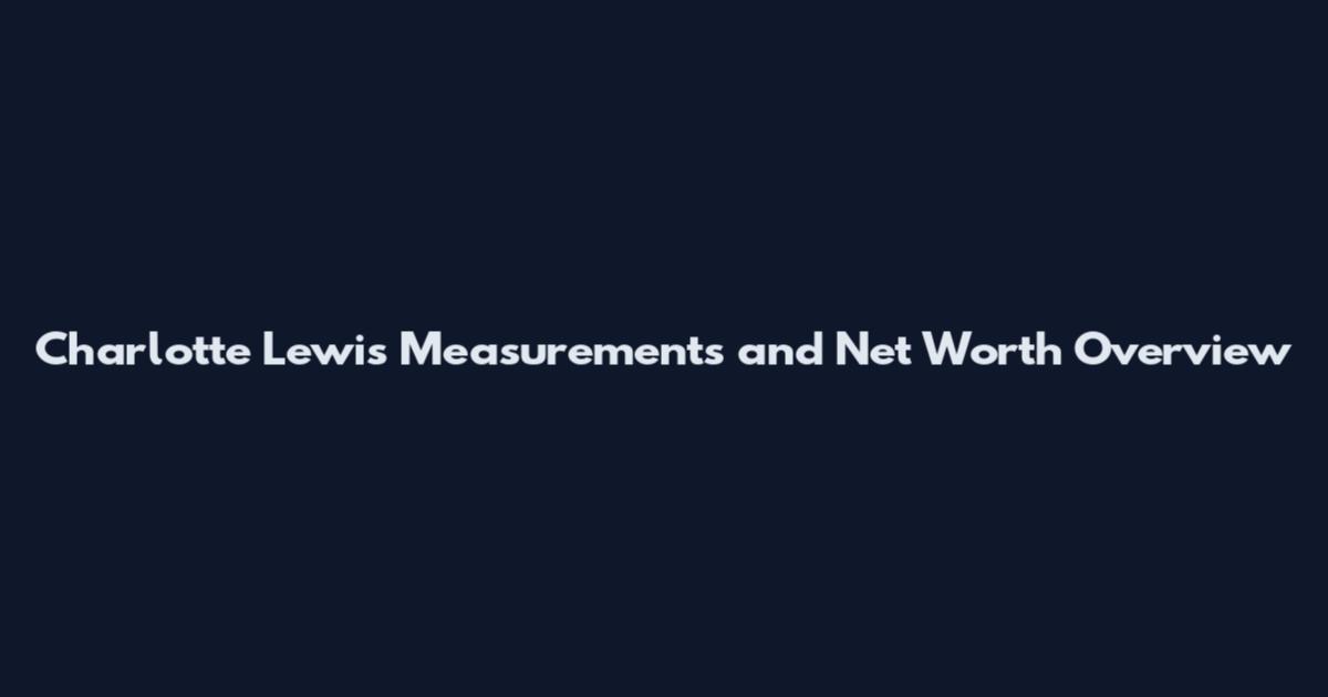 Charlotte Lewis Measurements and Net Worth Overview