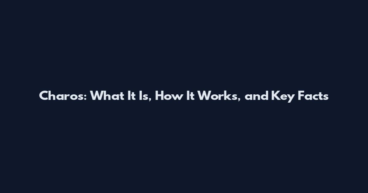 Charos: What It Is, How It Works, and Key Facts