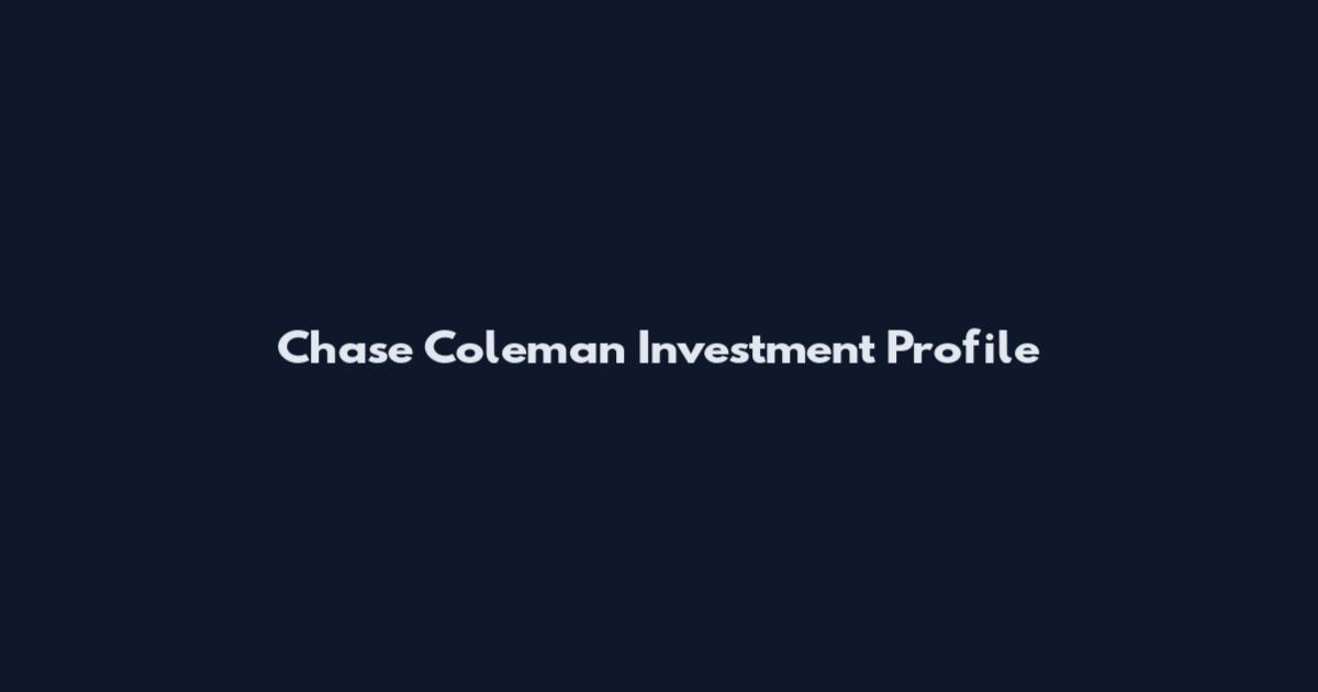 Chase Coleman Investment Profile