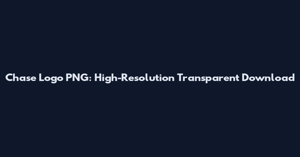Chase Logo PNG: High-Resolution Transparent Download