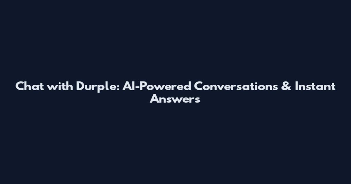 Chat with Durple: AI-Powered Conversations & Instant Answers