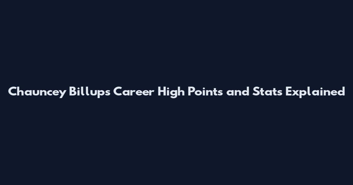 Chauncey Billups Career High Points and Stats Explained