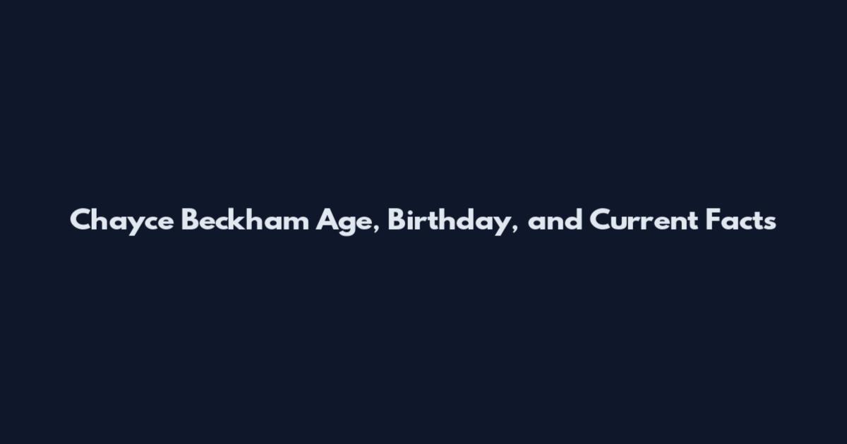Chayce Beckham Age, Birthday, and Current Facts