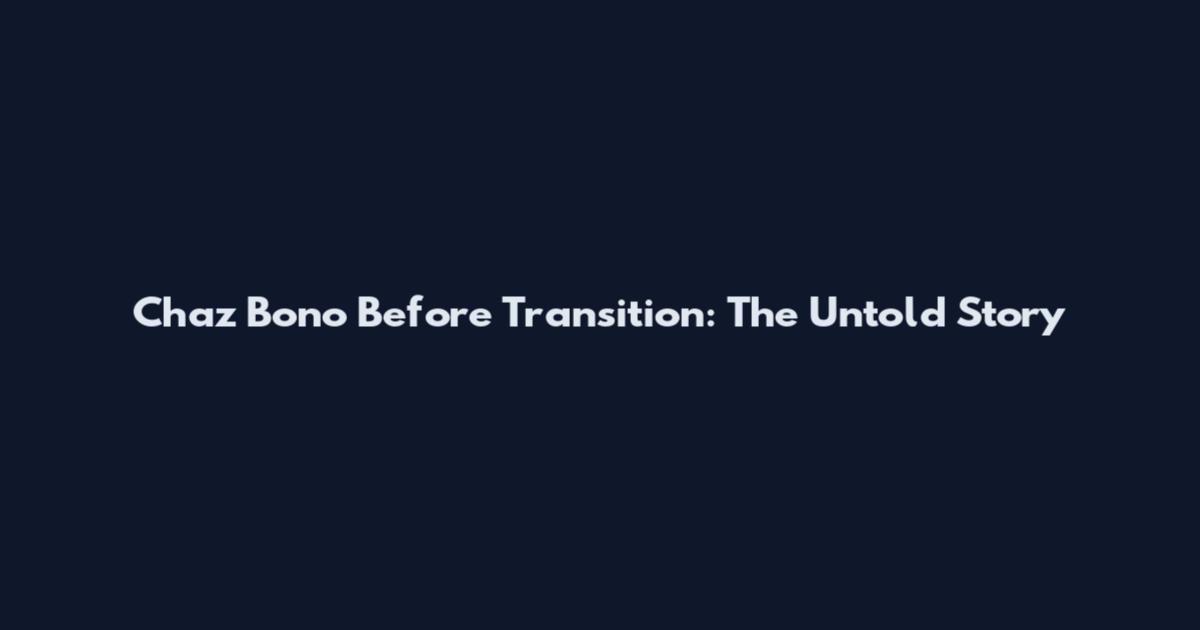 Chaz Bono Before Transition: The Untold Story