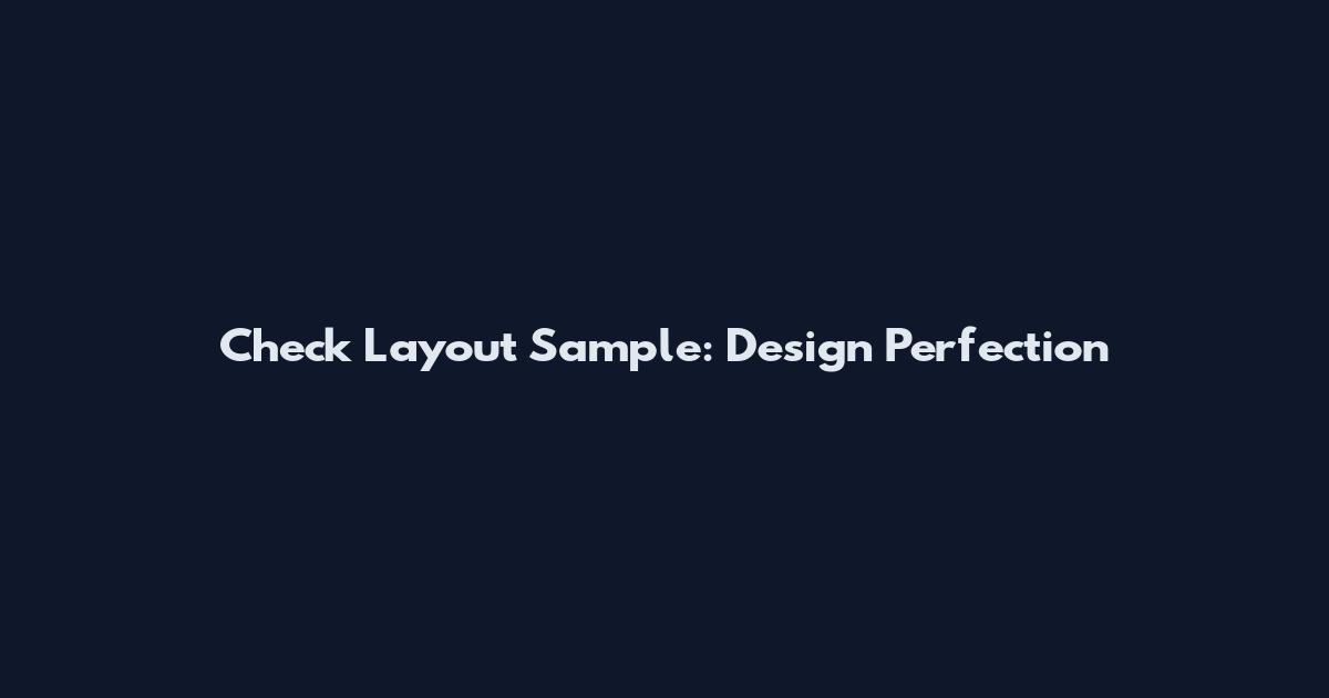 Check Layout Sample: Design Perfection