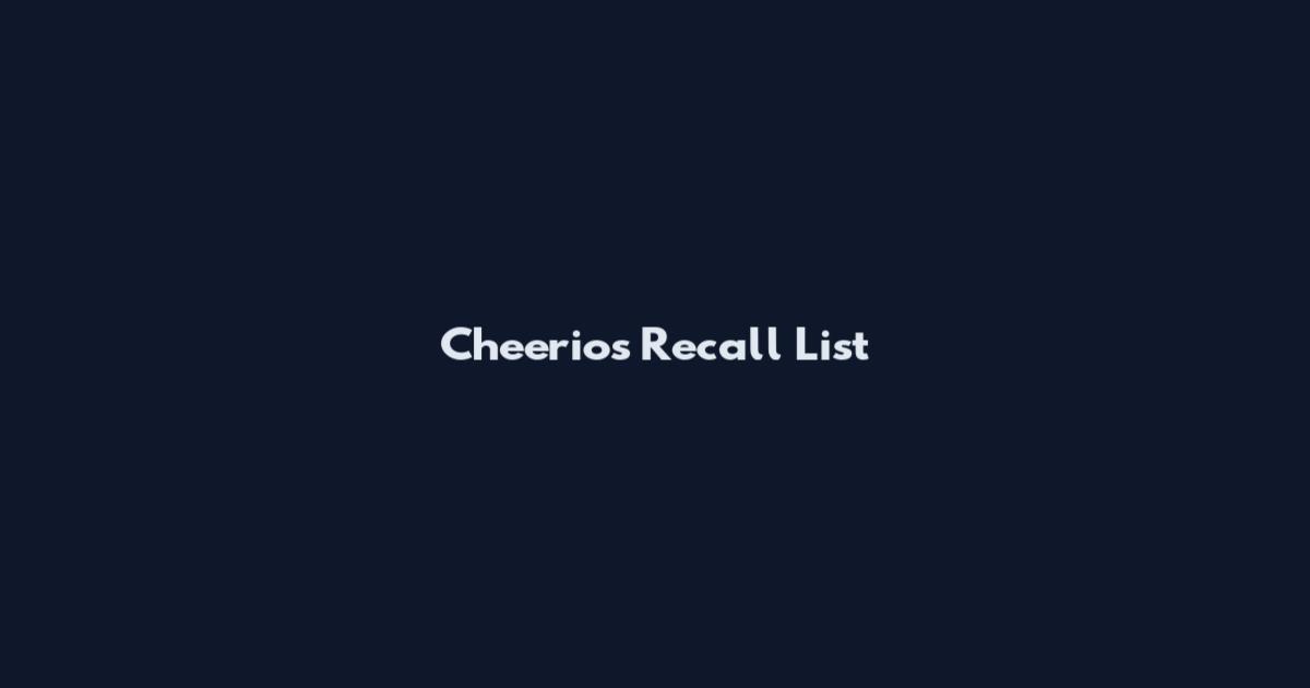 Cheerios Recall List