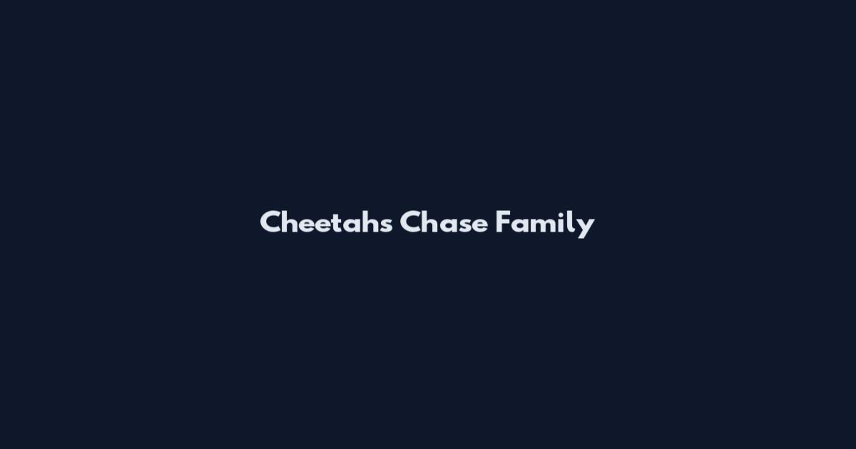 Cheetahs Chase Family