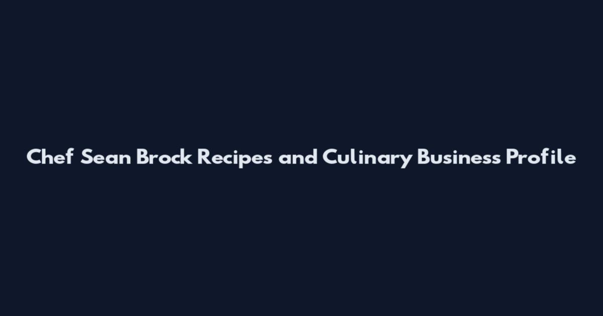 Chef Sean Brock Recipes and Culinary Business Profile