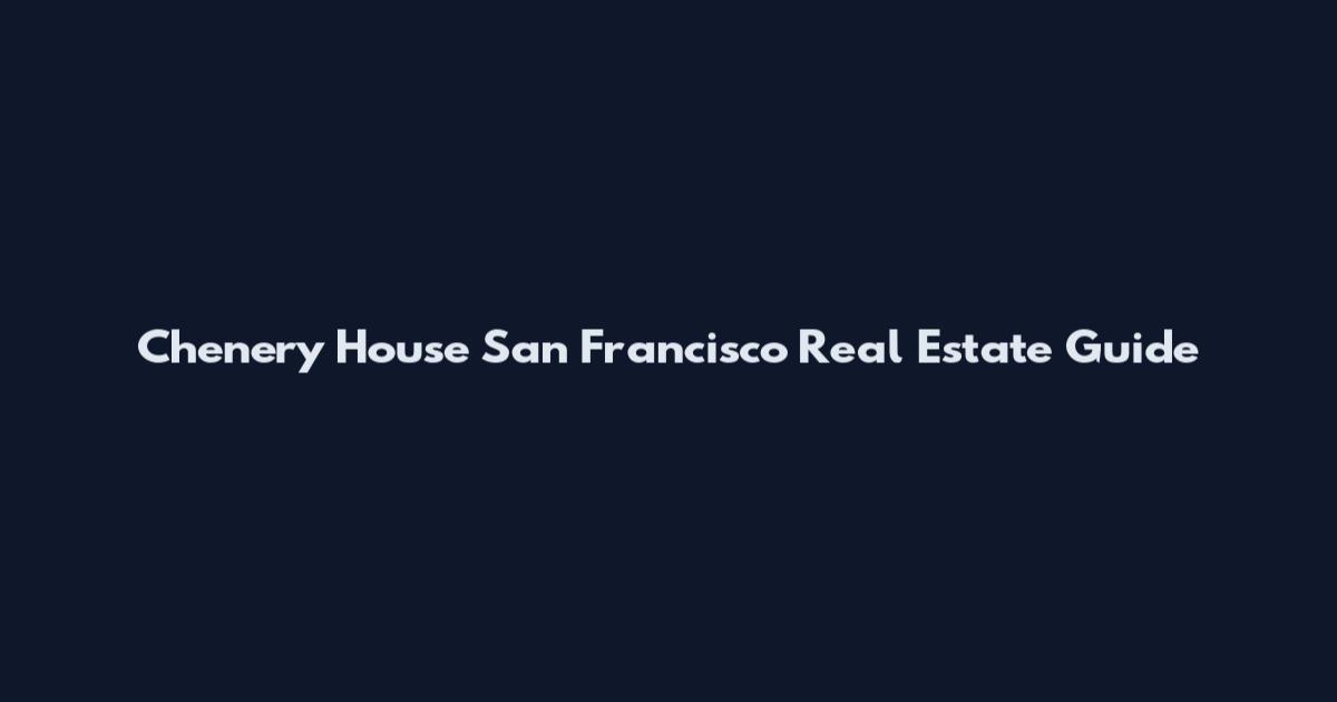 Chenery House San Francisco Real Estate Guide