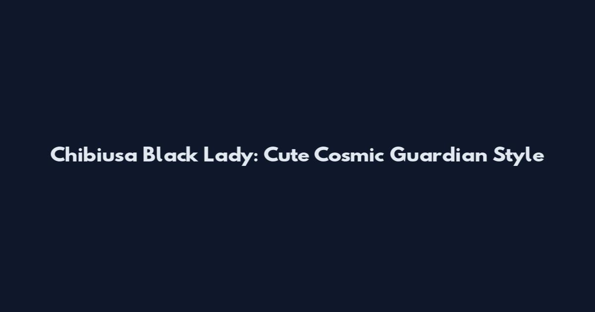 Chibiusa Black Lady: Cute Cosmic Guardian Style