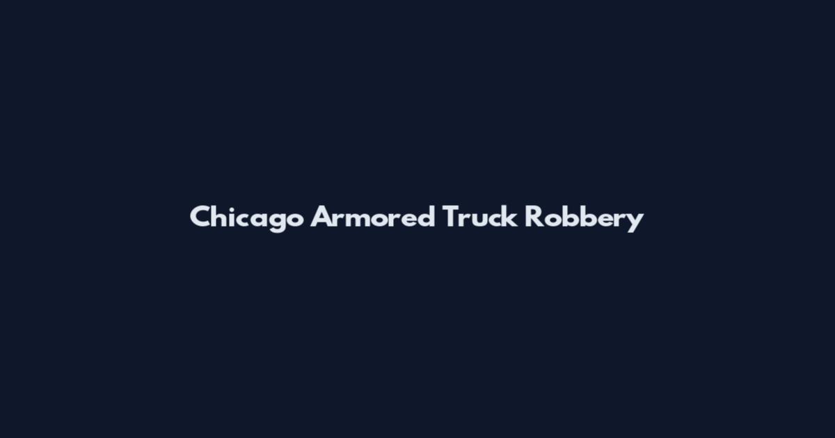 Chicago Armored Truck Robbery
