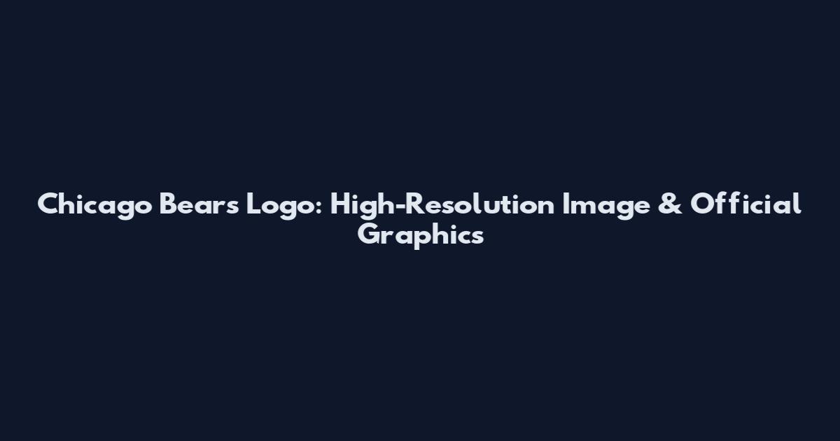 Chicago Bears Logo: High-Resolution Image & Official Graphics