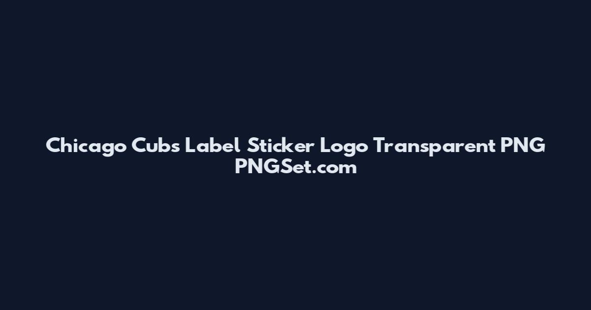 Chicago Cubs Label Sticker Logo Transparent PNG PNGSet.com