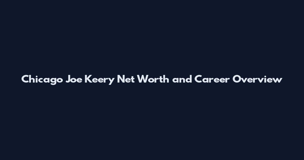 Chicago Joe Keery Net Worth and Career Overview