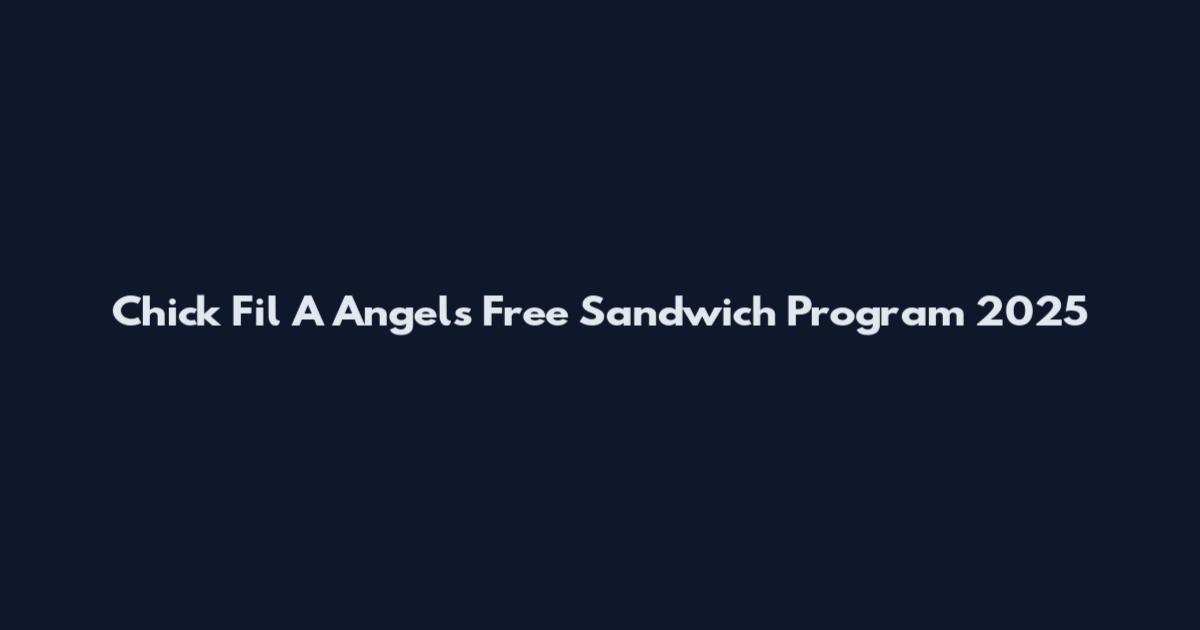 Chick Fil A Angels Free Sandwich Program 2025