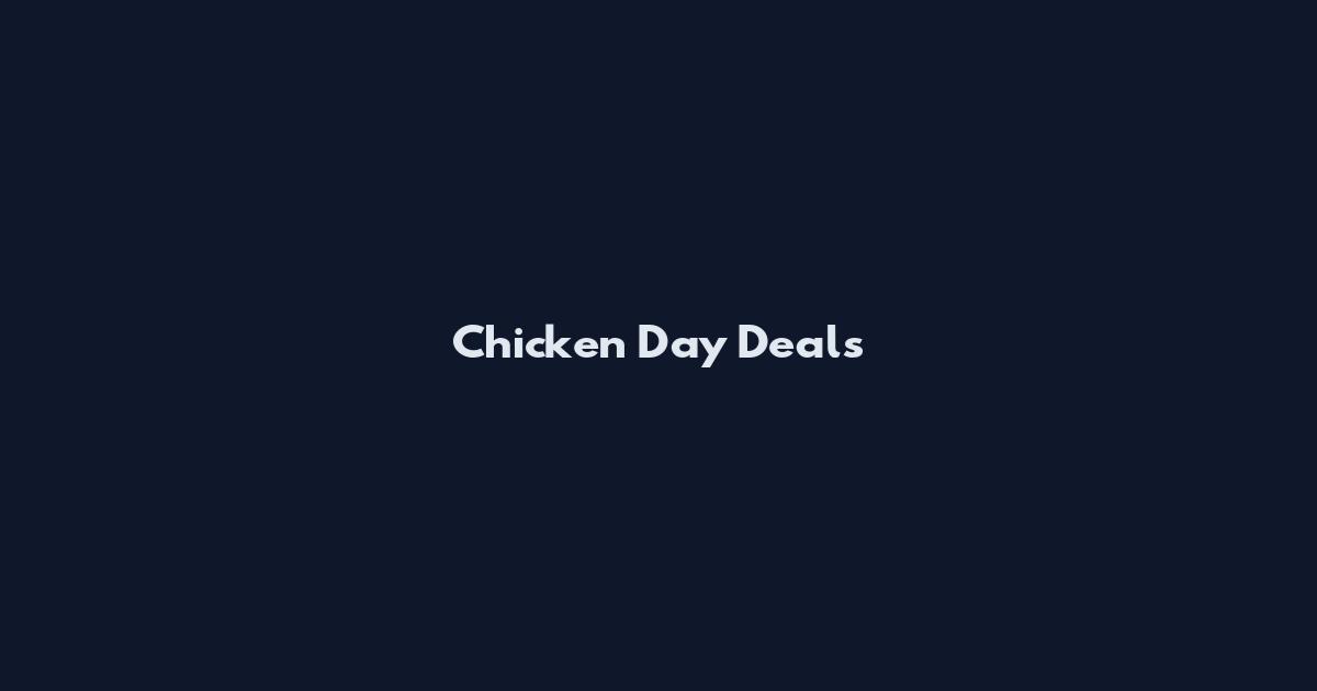 Chicken Day Deals