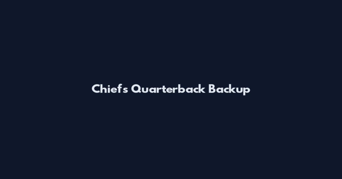 Chiefs Quarterback Backup