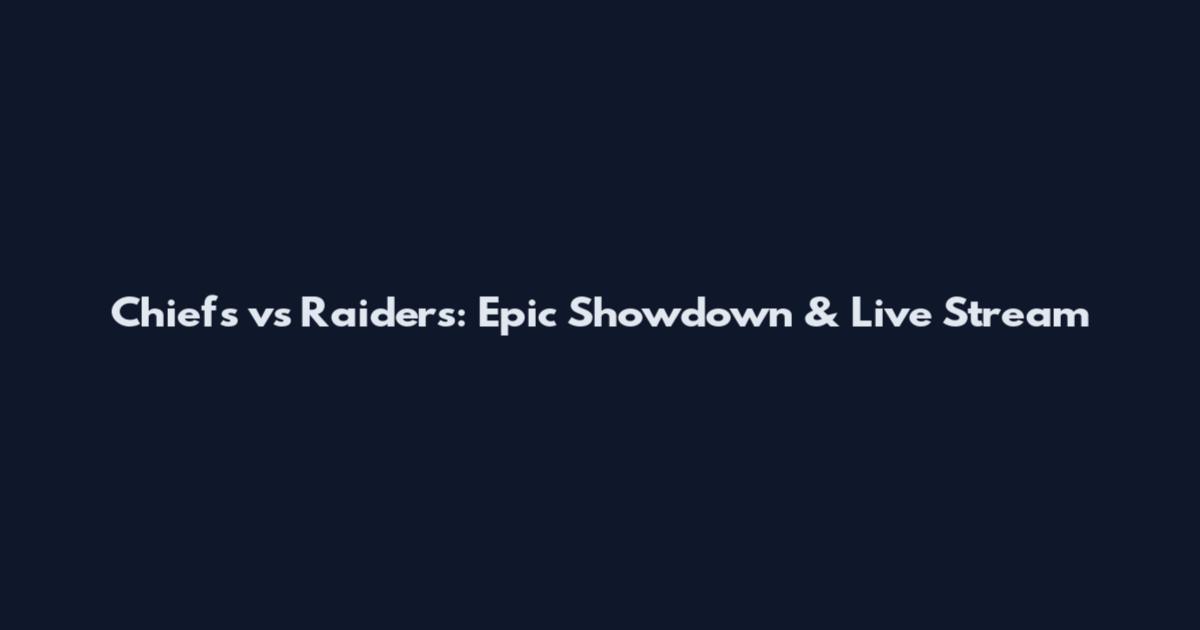 Chiefs vs Raiders: Epic Showdown & Live Stream