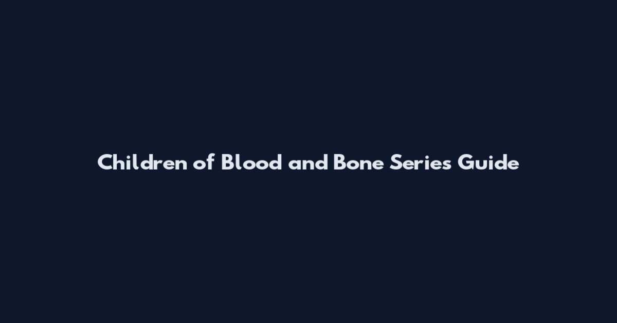Children of Blood and Bone Series Guide