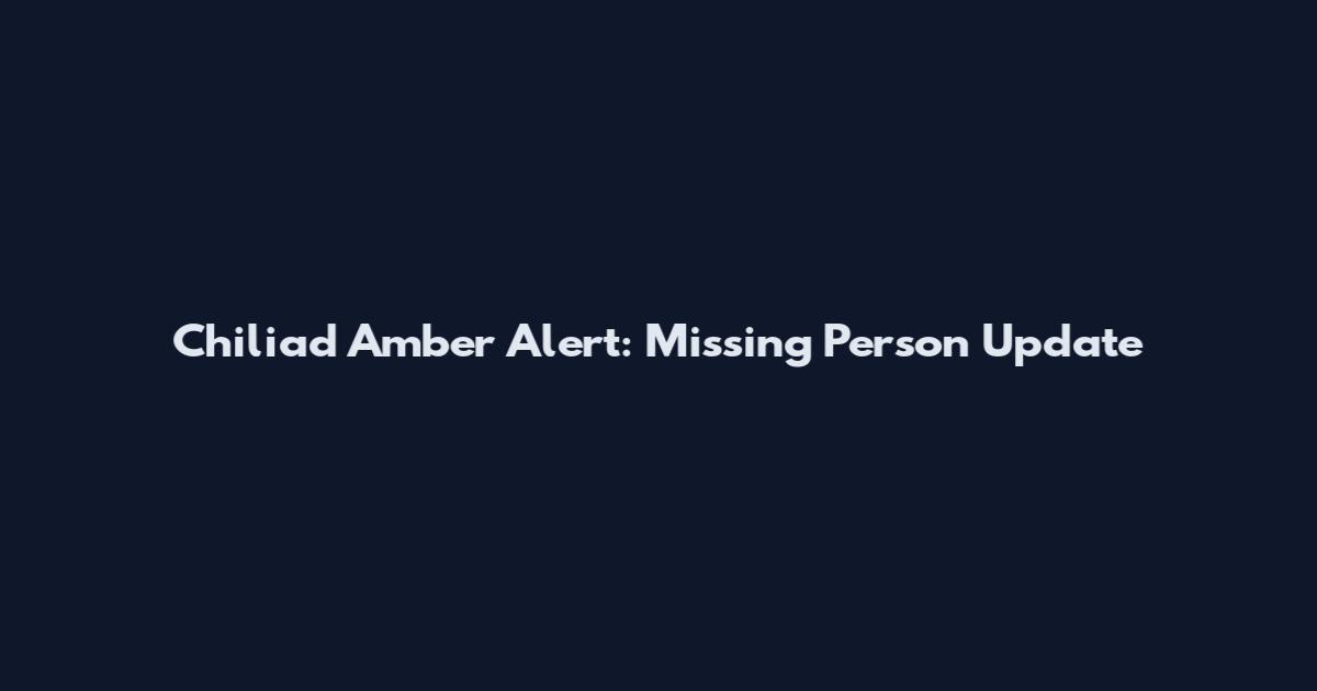 Chiliad Amber Alert: Missing Person Update