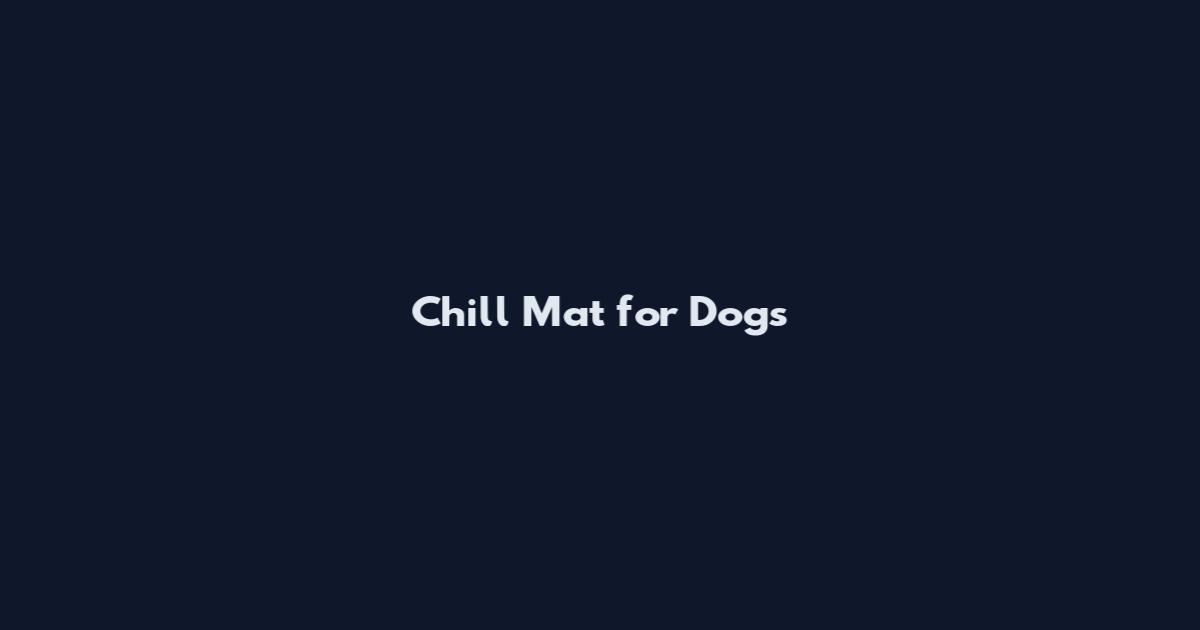 Chill Mat for Dogs