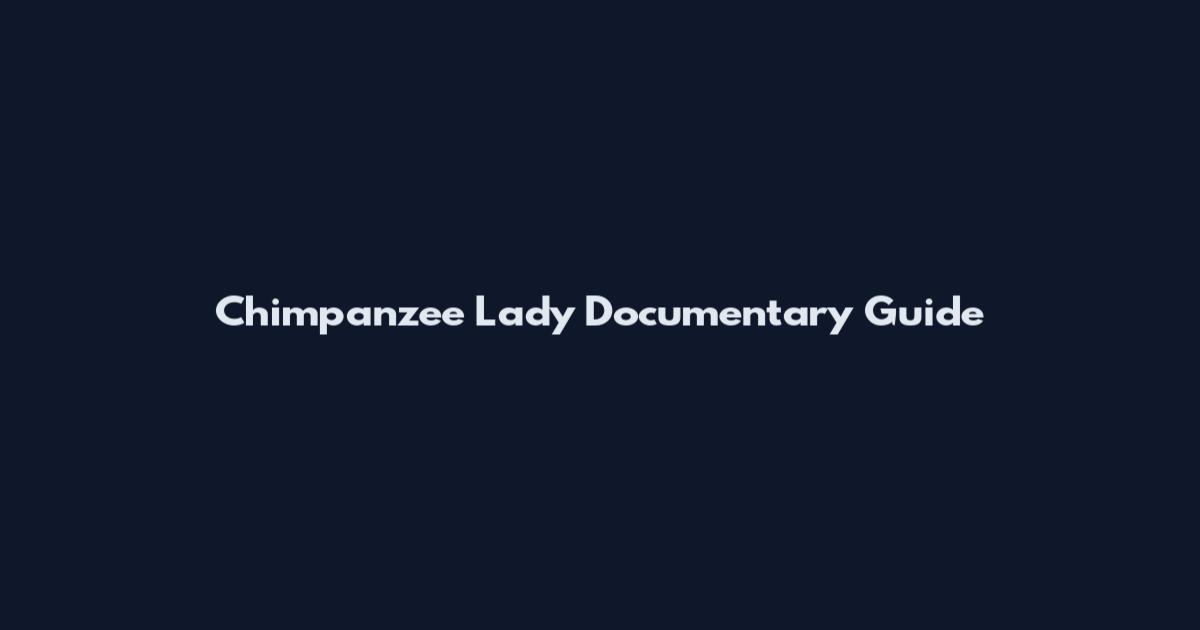 Chimpanzee Lady Documentary Guide