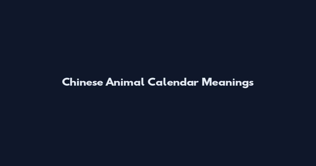 Chinese Animal Calendar Meanings