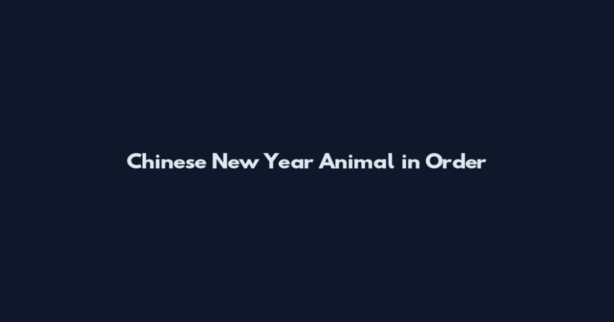 Chinese New Year Animal in Order
