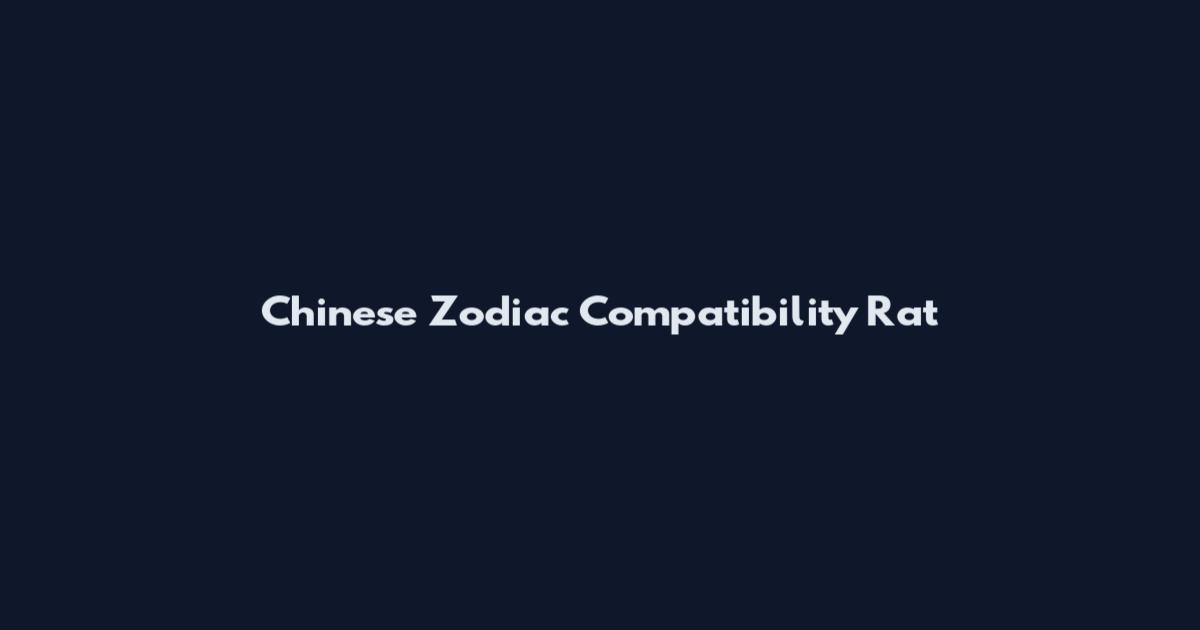 Chinese Zodiac Compatibility Rat