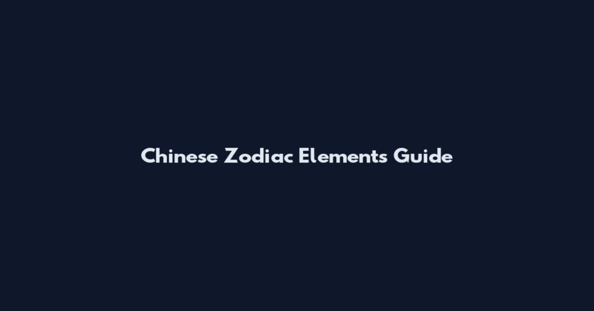 Chinese Zodiac Elements Guide