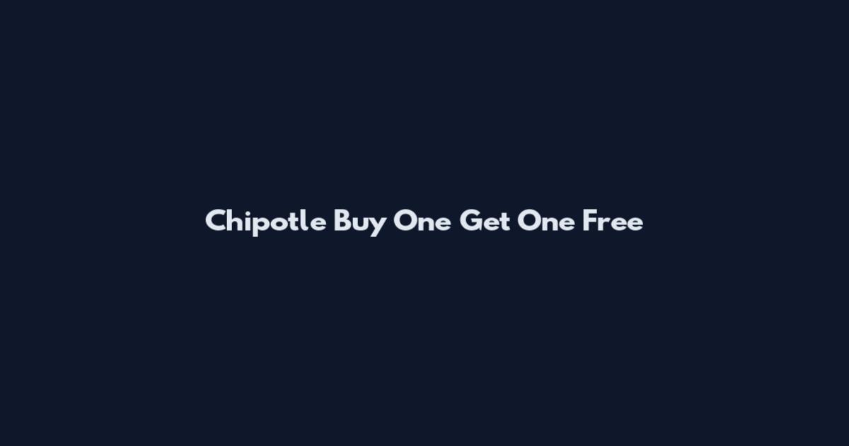 Chipotle Buy One Get One Free