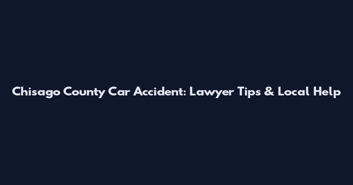 Chisago County Car Accident: Lawyer Tips & Local Help
