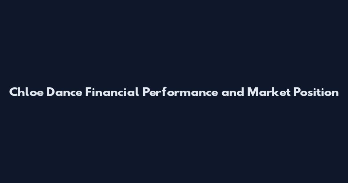 Chloe Dance Financial Performance and Market Position