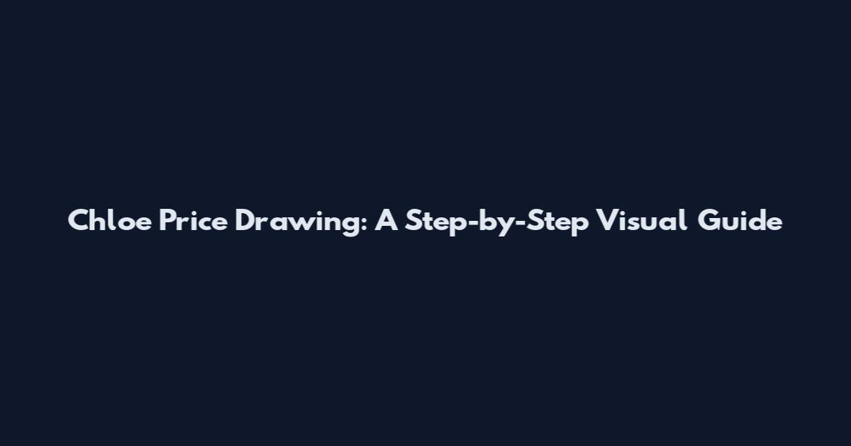 Chloe Price Drawing: A Step-by-Step Visual Guide
