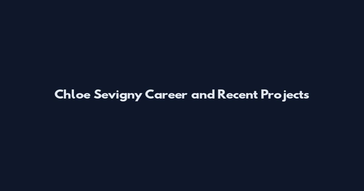 Chloe Sevigny Career and Recent Projects