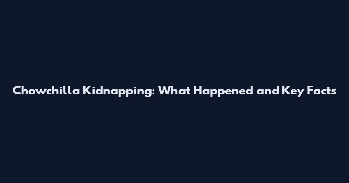 Chowchilla Kidnapping: What Happened and Key Facts