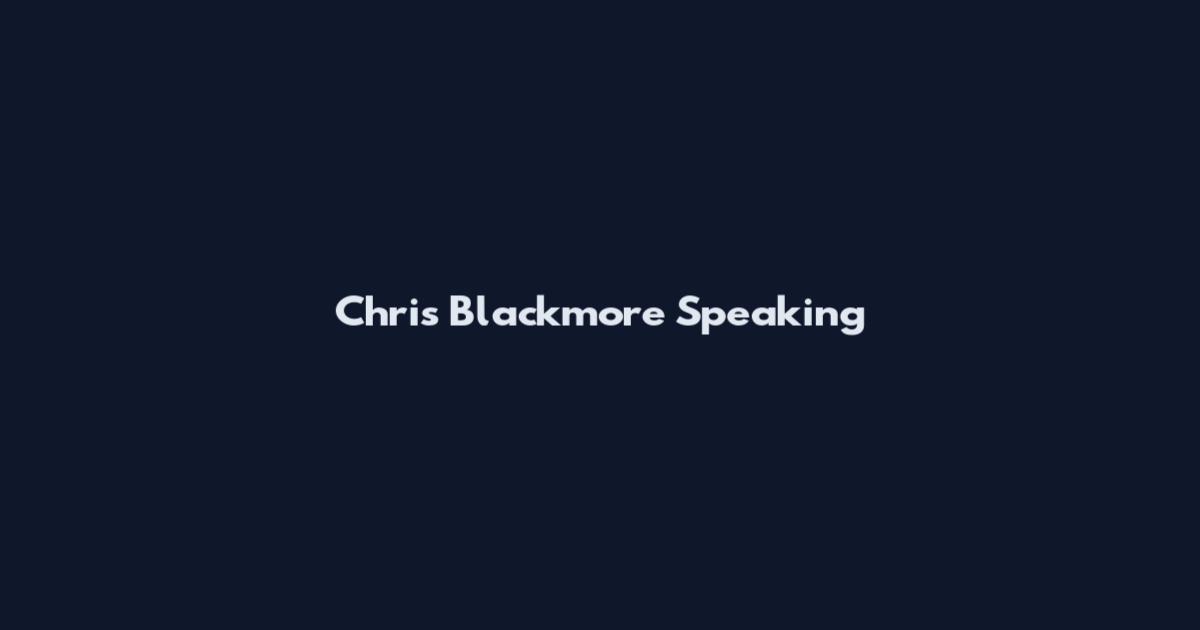 Chris Blackmore Speaking