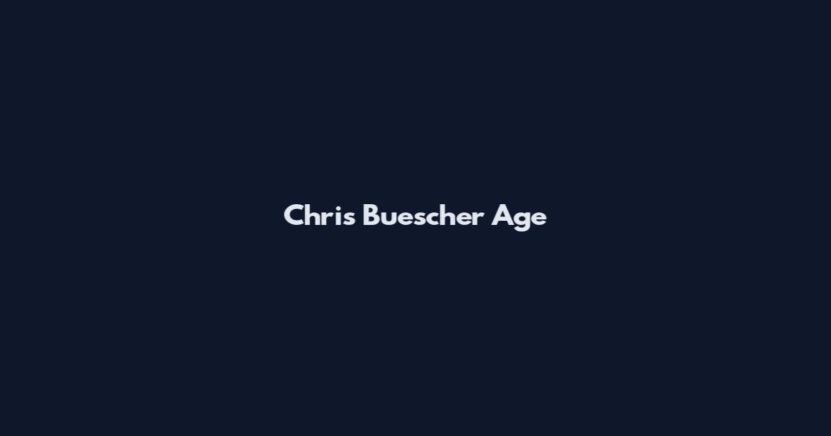 Chris Buescher Age