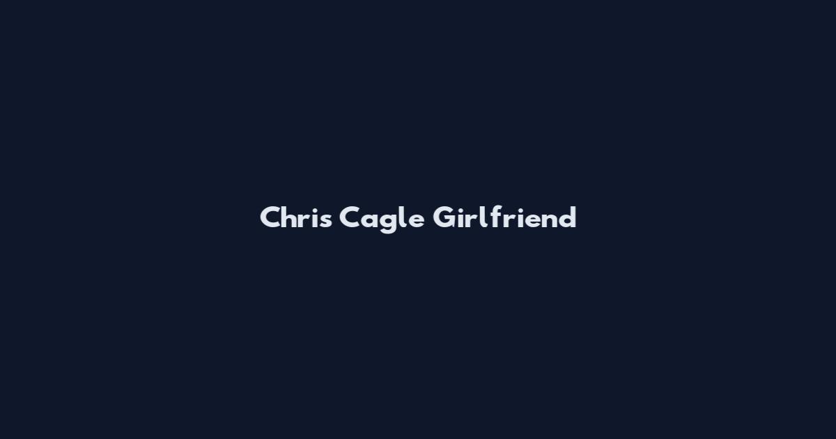 Chris Cagle Girlfriend